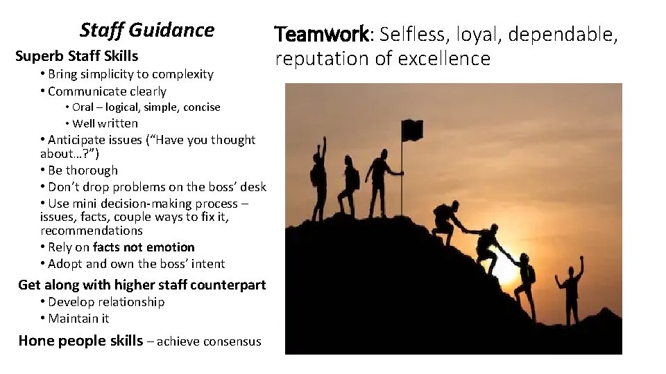 Staff Guidance Superb Staff Skills • Bring simplicity to complexity • Communicate clearly •