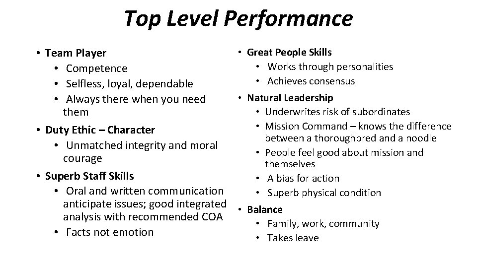 Top Level Performance • Great People Skills • Team Player • Works through personalities