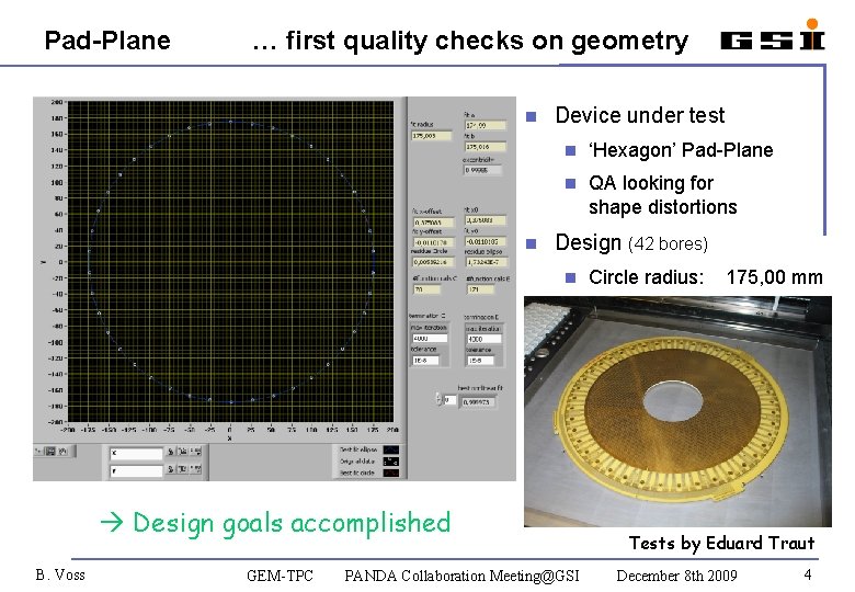 Pad-Plane … first quality checks on geometry n n Device under test n ‘Hexagon’
