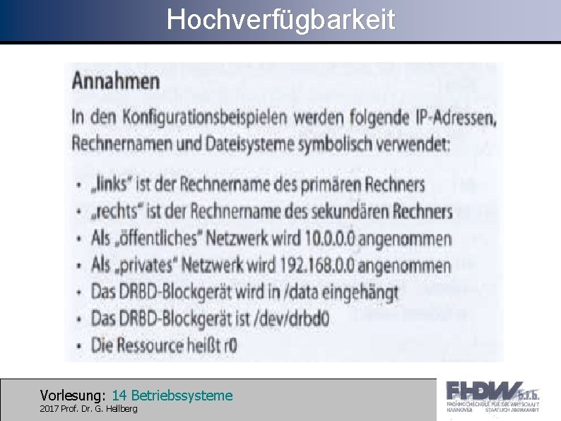 Hochverfügbarkeit Vorlesung: 14 Betriebssysteme 2017 Prof. Dr. G. Hellberg 