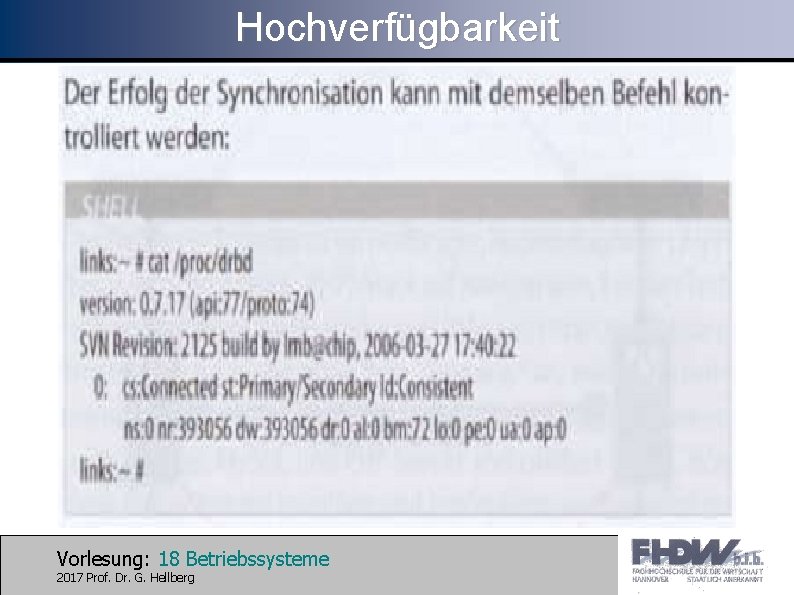 Hochverfügbarkeit Vorlesung: 18 Betriebssysteme 2017 Prof. Dr. G. Hellberg 