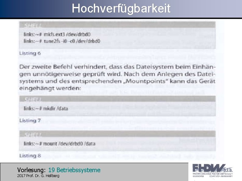 Hochverfügbarkeit Vorlesung: 19 Betriebssysteme 2017 Prof. Dr. G. Hellberg 