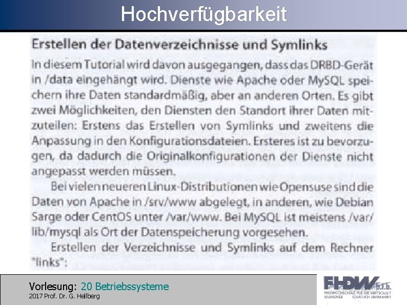 Hochverfügbarkeit Vorlesung: 20 Betriebssysteme 2017 Prof. Dr. G. Hellberg 