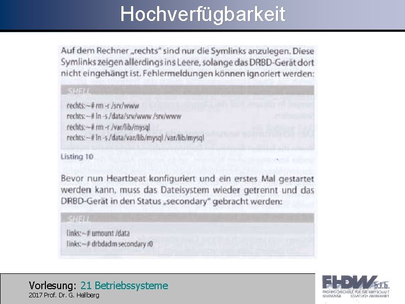 Hochverfügbarkeit Vorlesung: 21 Betriebssysteme 2017 Prof. Dr. G. Hellberg 