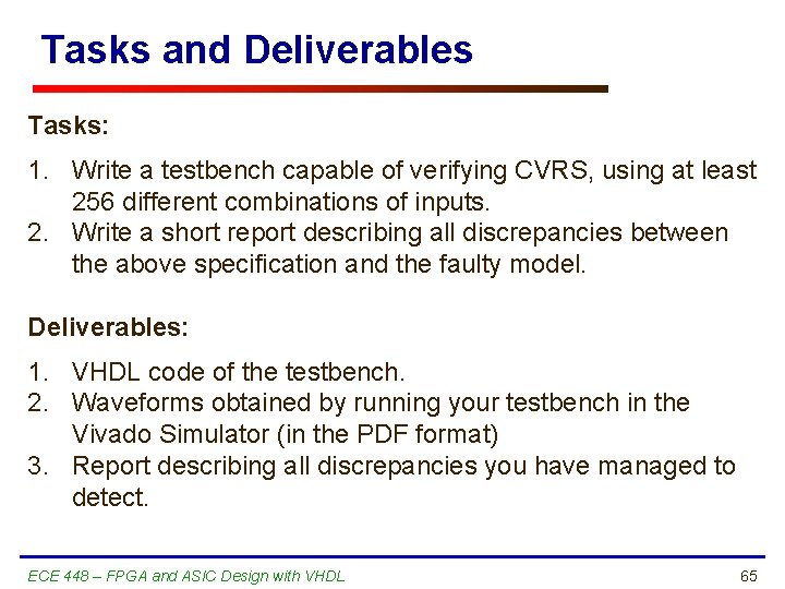 Tasks and Deliverables Tasks: 1. Write a testbench capable of verifying CVRS, using at