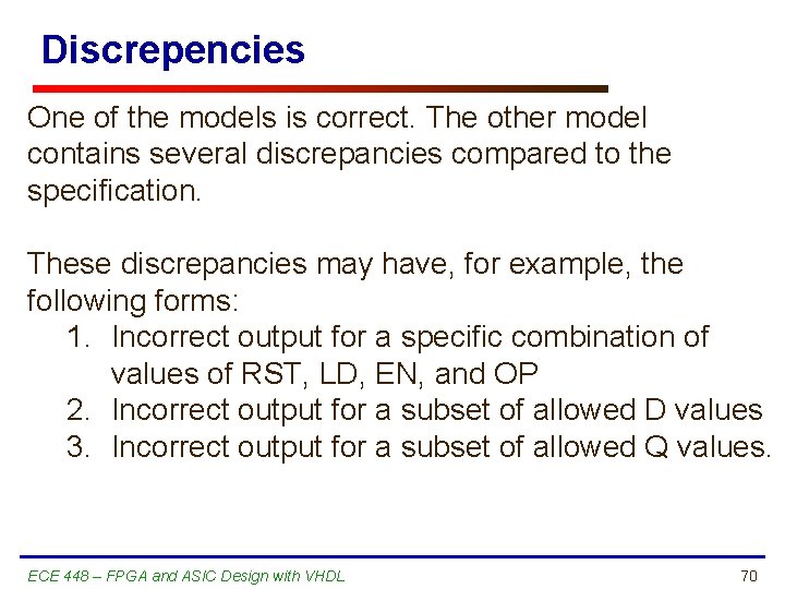 Discrepencies One of the models is correct. The other model contains several discrepancies compared