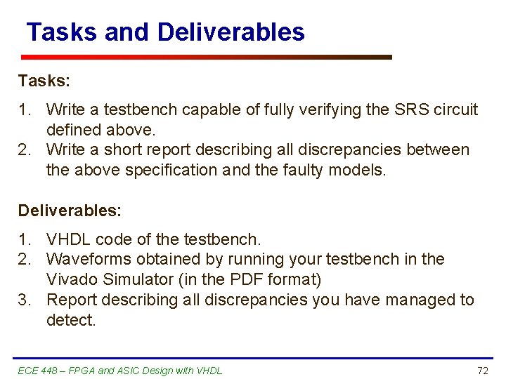 Tasks and Deliverables Tasks: 1. Write a testbench capable of fully verifying the SRS