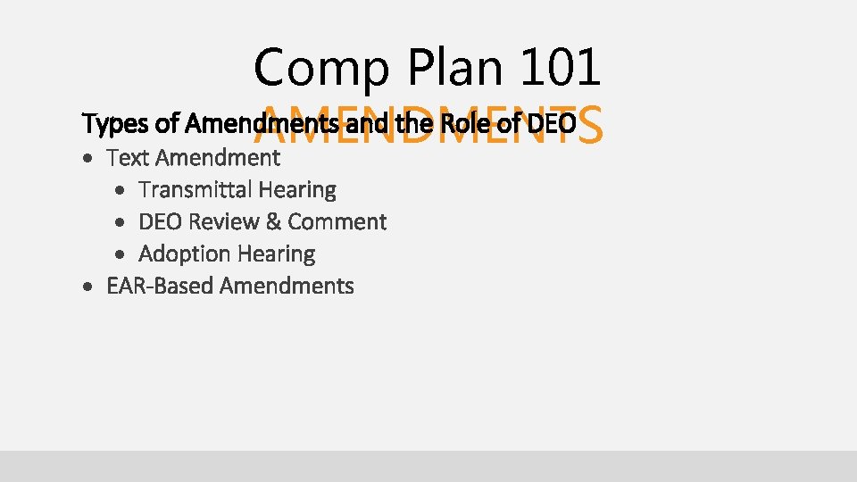 Comp Plan 101 Types of Amendments and the Role of DEO AMENDMENTS Text Amendment