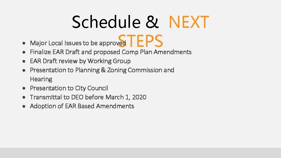 Schedule & NEXT Major Local Issues to be approved STEPS Finalize EAR Draft and