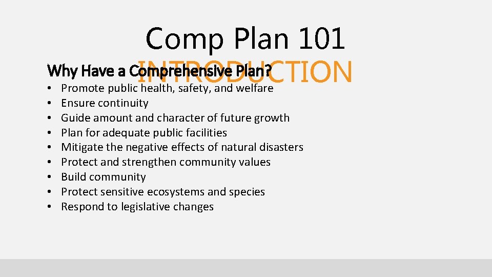 Comp Plan 101 Why Have a Comprehensive Plan? INTRODUCTION • Promote public health, safety,