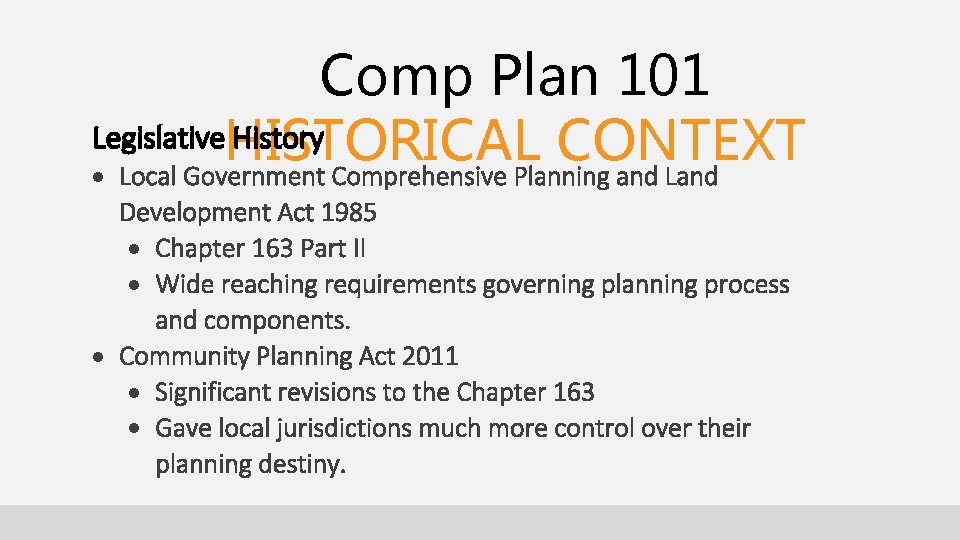 Comp Plan 101 Legislative. HISTORICAL History CONTEXT Local Government Comprehensive Planning and Land Development