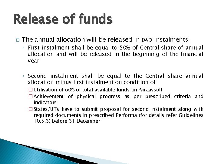 Release of funds � The annual allocation will be released in two instalments. ◦