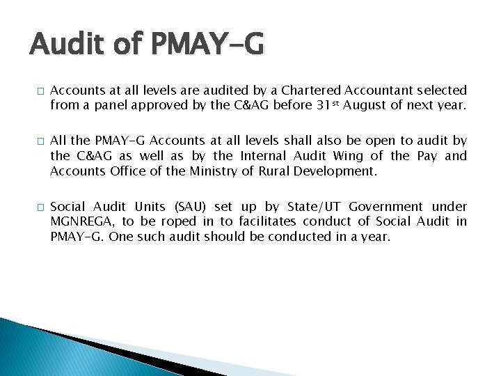 Audit of PMAY-G � � � Accounts at all levels are audited by a