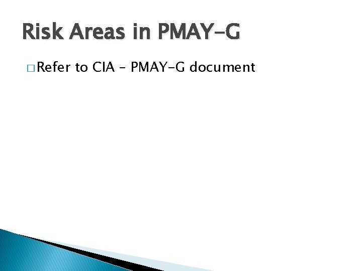 Risk Areas in PMAY-G � Refer to CIA – PMAY-G document 