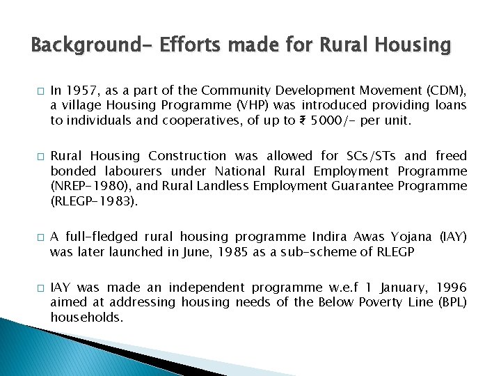 Background- Efforts made for Rural Housing � � In 1957, as a part of