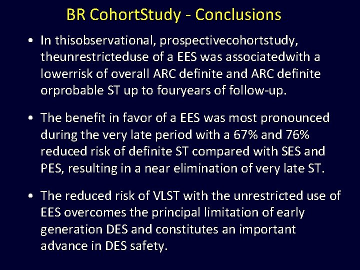 BR Cohort. Study - Conclusions • In thisobservational, prospectivecohortstudy, theunrestricteduse of a EES was