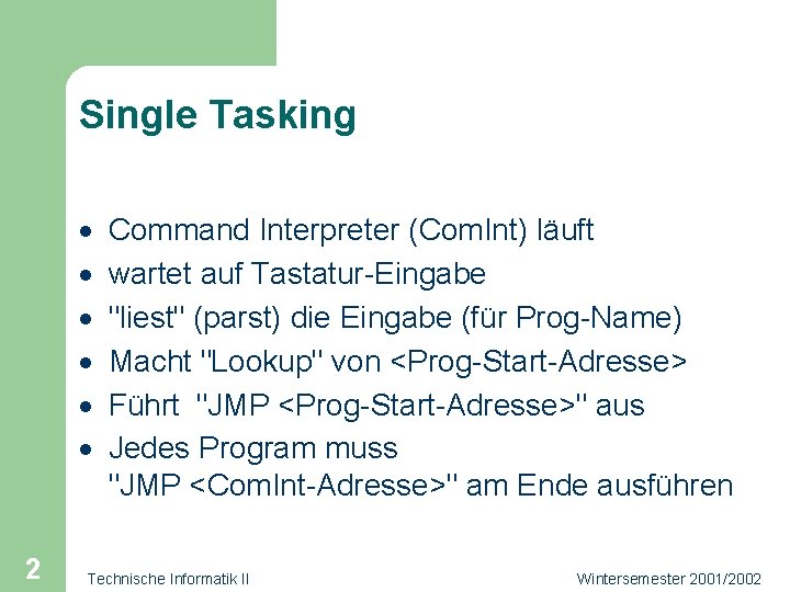 Single Tasking · · · 2 Command Interpreter (Com. Int) läuft wartet auf Tastatur-Eingabe