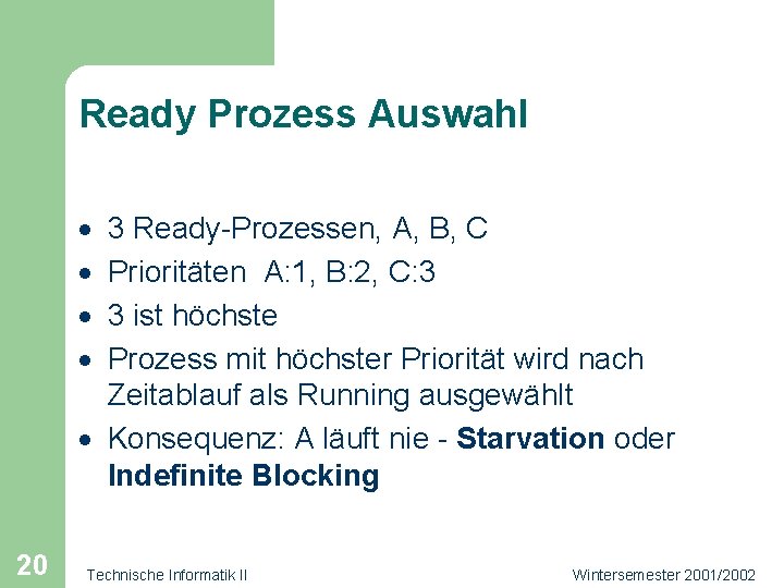 Ready Prozess Auswahl · · 3 Ready-Prozessen, A, B, C Prioritäten A: 1, B: