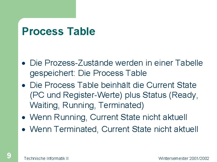 Process Table · Die Prozess-Zustände werden in einer Tabelle gespeichert: Die Process Table ·