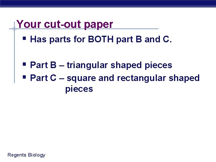 Your cut-out paper § Has parts for BOTH part B and C. § Part
