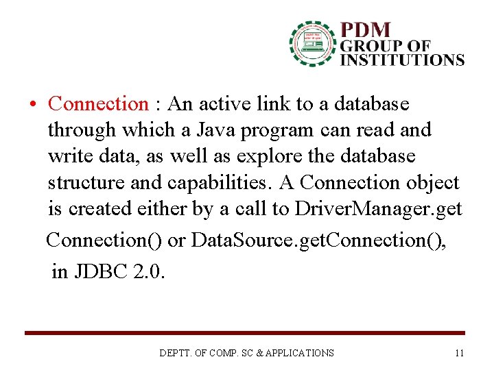  • Connection : An active link to a database through which a Java