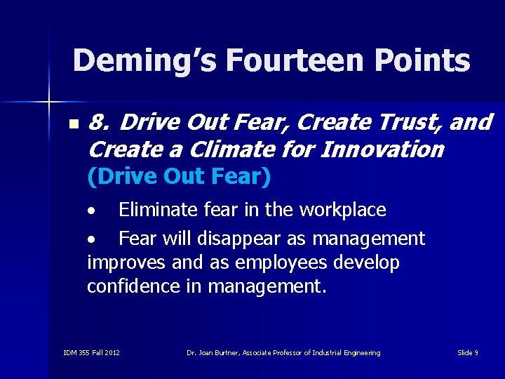 Deming’s Fourteen Points n 8. Drive Out Fear, Create Trust, and Create a Climate