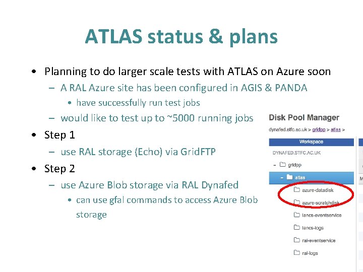 ATLAS status & plans • Planning to do larger scale tests with ATLAS on