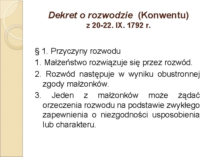 Dekret o rozwodzie (Konwentu) z 20 -22. IX. 1792 r. § 1. Przyczyny rozwodu