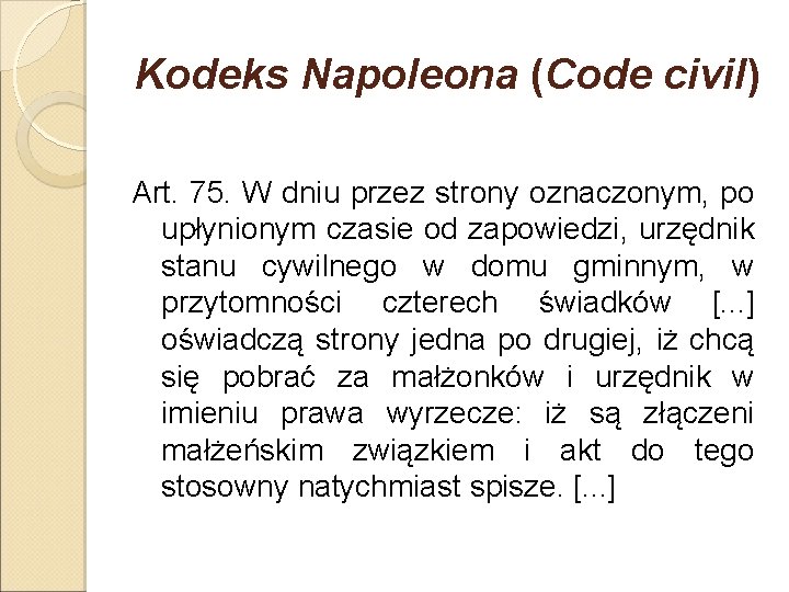 Kodeks Napoleona (Code civil) Art. 75. W dniu przez strony oznaczonym, po upłynionym czasie