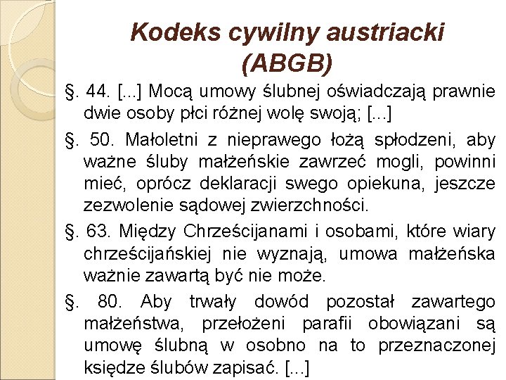 Kodeks cywilny austriacki (ABGB) §. 44. [. . . ] Mocą umowy ślubnej oświadczają