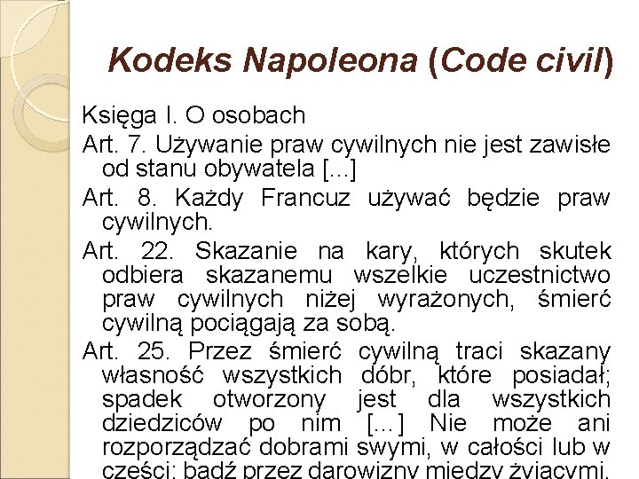 Kodeks Napoleona (Code civil) Księga I. O osobach Art. 7. Używanie praw cywilnych nie