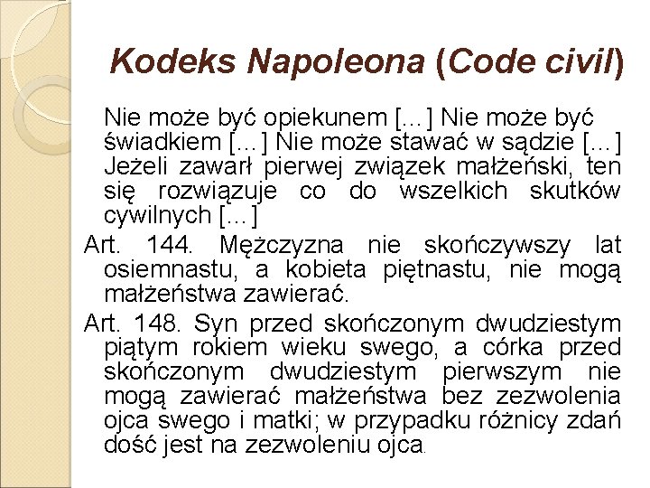 Kodeks Napoleona (Code civil) Nie może być opiekunem […] Nie może być świadkiem […]