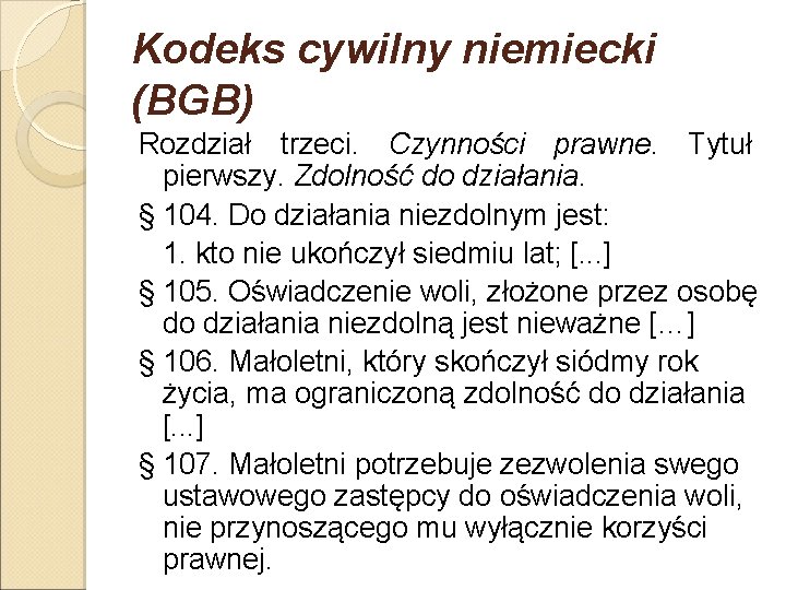 Kodeks cywilny niemiecki (BGB) Rozdział trzeci. Czynności prawne. Tytuł pierwszy. Zdolność do działania. §