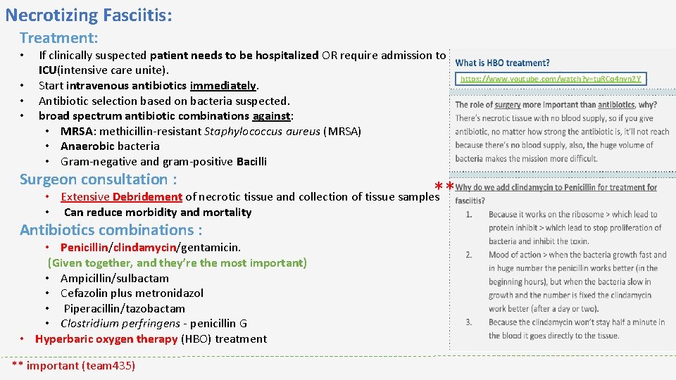 Necrotizing Fasciitis: Treatment: • • If clinically suspected patient needs to be hospitalized OR