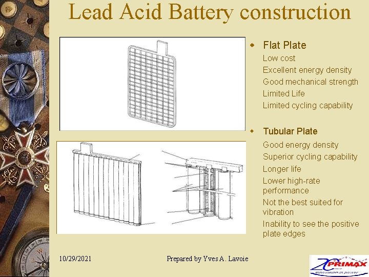 Lead Acid Battery construction w Flat Plate Low cost Excellent energy density Good mechanical
