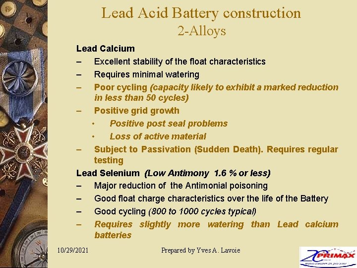 Lead Acid Battery construction 2 -Alloys Lead Calcium – Excellent stability of the float