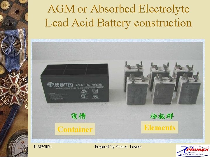 AGM or Absorbed Electrolyte Lead Acid Battery construction Elements Container 10/29/2021 Prepared by Yves