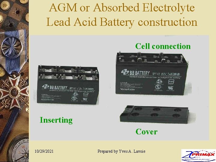 AGM or Absorbed Electrolyte Lead Acid Battery construction Cell connection Inserting Cover 10/29/2021 Prepared