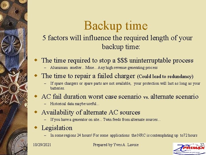 Backup time 5 factors will influence the required length of your backup time: w