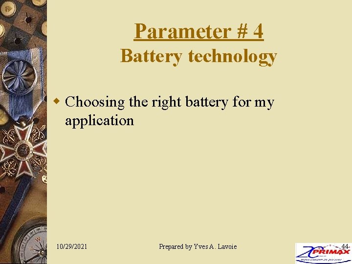 Parameter # 4 Battery technology w Choosing the right battery for my application 10/29/2021