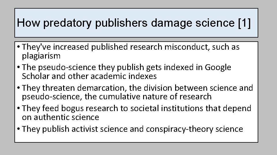 How predatory publishers damage science [1] • They've increased published research misconduct, such as