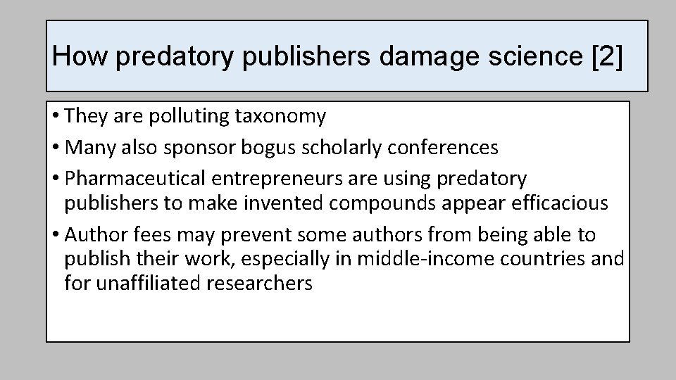 How predatory publishers damage science [2] • They are polluting taxonomy • Many also