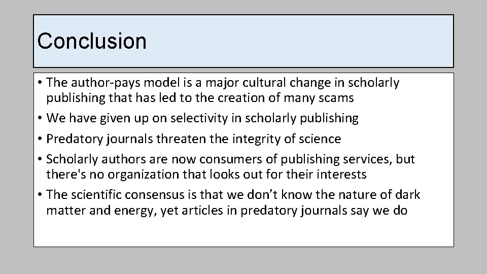 Conclusion • The author-pays model is a major cultural change in scholarly publishing that