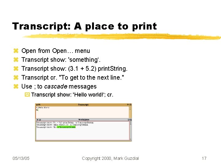 Transcript: A place to print Open from Open… menu Transcript show: 'something‘. Transcript show: