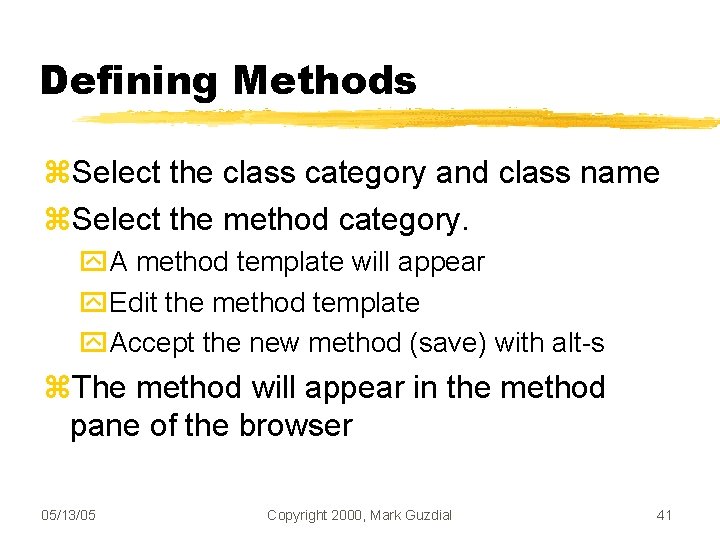 Defining Methods Select the class category and class name Select the method category. A
