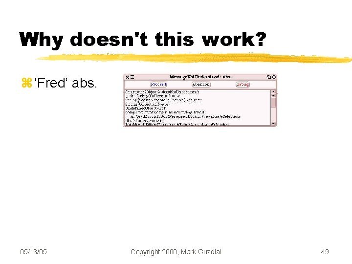 Why doesn't this work? ‘Fred’ abs. 05/13/05 Copyright 2000, Mark Guzdial 49 