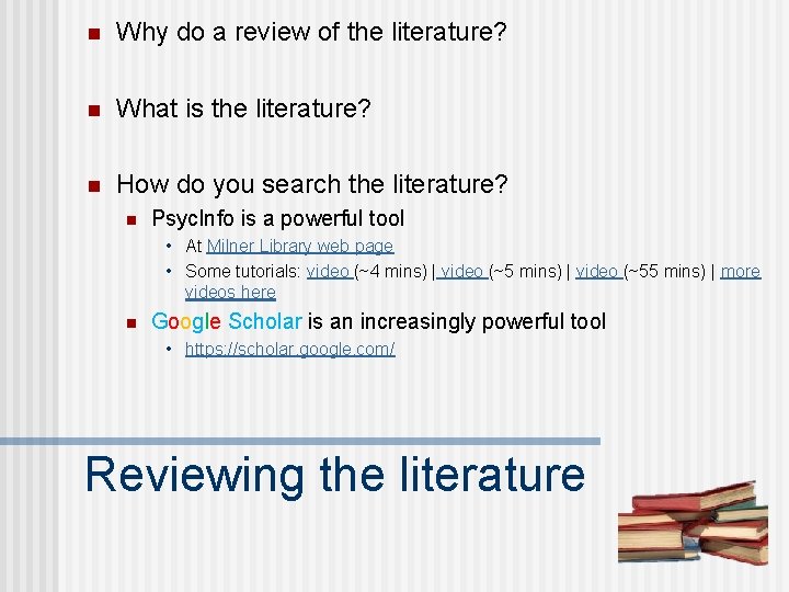 n Why do a review of the literature? n What is the literature? n