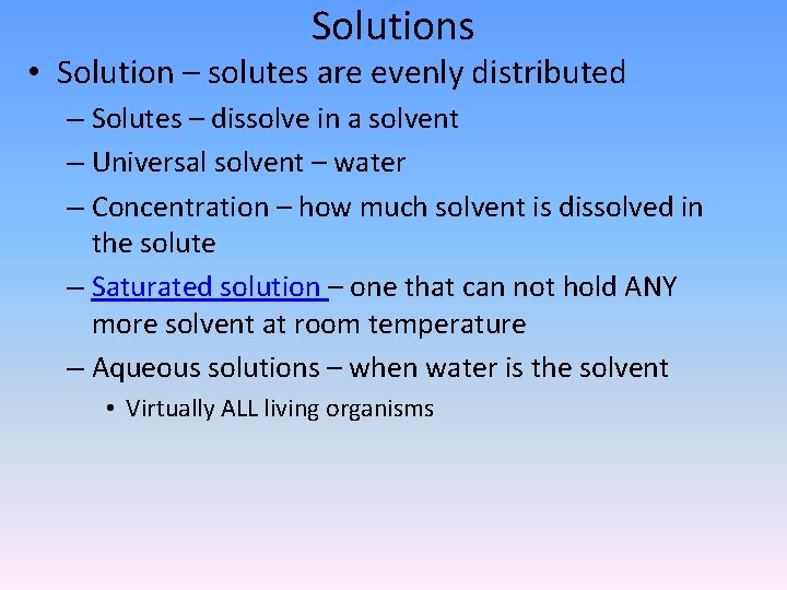 Solutions • Solution – solutes are evenly distributed – Solutes – dissolve in a