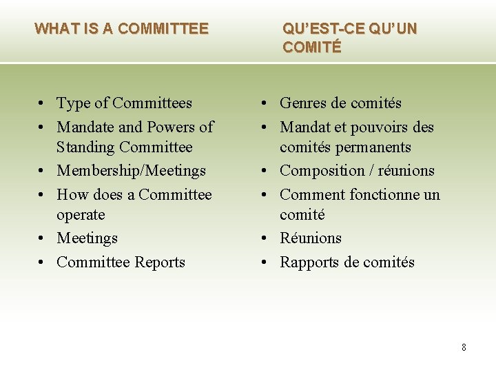 WHAT IS A COMMITTEE QU’EST-CE QU’UN COMITÉ • Type of Committees • Mandate and