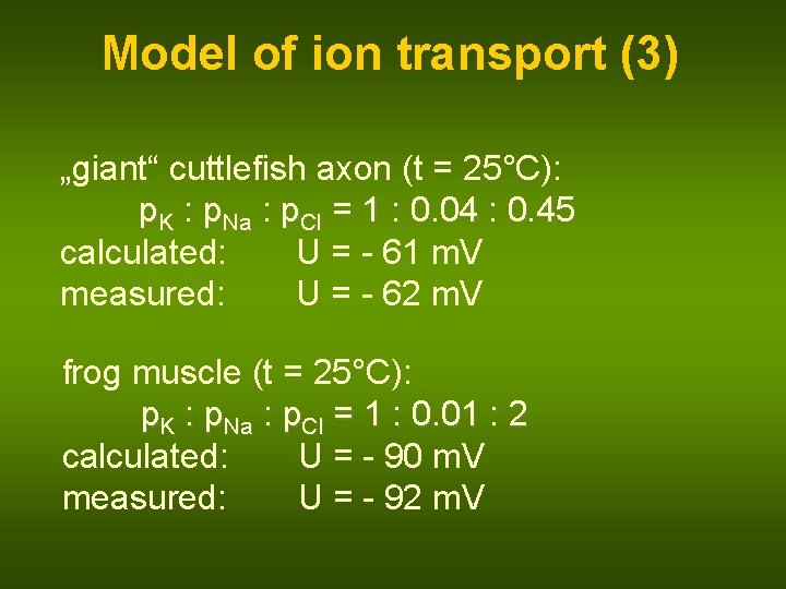 Model of ion transport (3) „giant“ cuttlefish axon (t = 25°C): p. K :